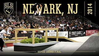 2014 SLS World Championship: Newark, NJ | SUPER CROWN FINAL | Full Broadcast