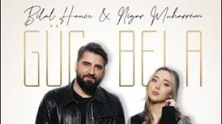 Bilal Hancı & Nigar Muharrem - Güç Bela (Official Music Video)