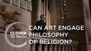 Can Art Engage Philosophy of Religion? | Episode 2005 | Closer To Truth