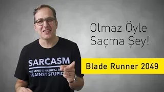 Blade Runner 2049 - Olmaz Öyle Saçma Şey (S2/Bölüm#6)