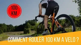 Comment Rouler 100 Km à Velo ?