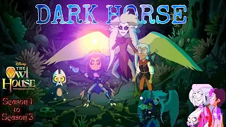 The Owl House AMV (Season 1-3) - Dark Horse - The Owl House Tribute