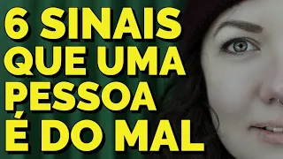 6 SINAIS QUE UMA PESSOA É DO MAL