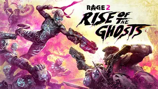 RAGE 2 – Rise of the Ghosts Official Launch Trailer