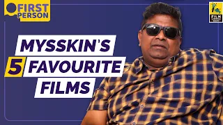 Mysskin's Five Favourite Films | First Person