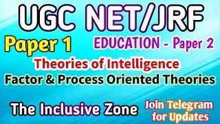 Theories of Intelligence |Factor Theories | Process-oriented theories| UGC NET Paper 1| Education|