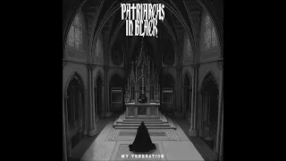 Patriarchs In Black - My Veneration (Full Album 2023)