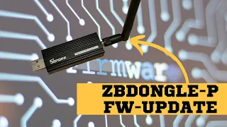 SonOff ZBDongle P (CC2652P) Firmware Update mit Home Assistant