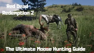 RDR2 - The Ultimate Moose Hunting Guide