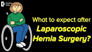 What to expect after laparoscopic hernia surgery? - Dr. Nanda Rajaneesh