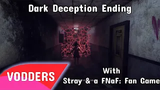 Dark Deception & Stray Sprintless & A FNaF: Fan Game VOD | August 2 2022