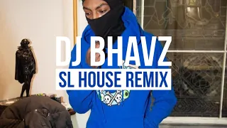 SL House Remix | DJ Bhavz