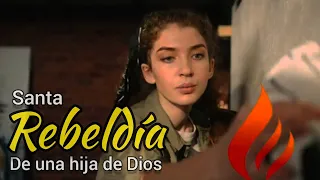 Santa rebeldía de una hija de Dios (Historia)