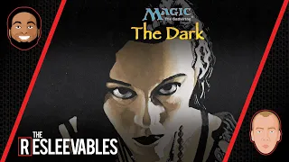 The Dark | The Resleevables #6 | Magic: The Gathering History MTG
