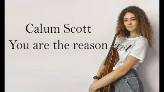 Calum Scott - You are the reason - violin cover