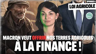 Macron veut offrir nos terres agricoles à la finance ! | Loi Agricole EP. 4