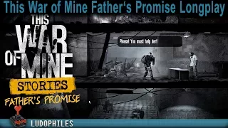 This War of Mine Stories: Father's Promise Full Playthrough #FuckTheWar