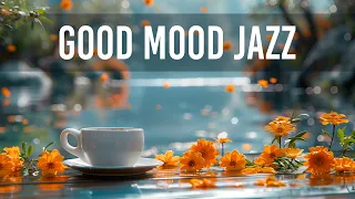 Good Mood Jazz - Melodic Morning Jazz Coffee Music & Ethereal Bossa Nova Piano for Relax All Day