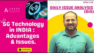 [DIA] Daily Issue Analysis : 5G Technology in INDIA- Recent Updates; Advantages & Issues.