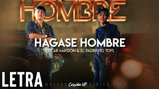 LETRA | Hágase Hombre | Estudio 2022 💰 Oscar Maydon & El Padrinito Toys