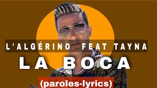 l'Algérino ™ Tayna  - la boca (paroles/letras)