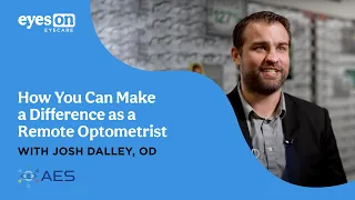 How You Can Make a Difference as a Remote Optometrist