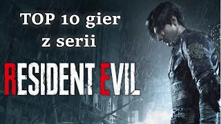 TOP 10 gier z serii Resident Evil | BEZ TAJEMNIC