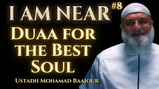 Duaa for the Best Soul | I Am Near #8 | Ustadh Baajour | Ramadan Series