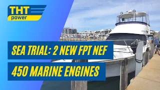 Sea Trial: 2 New FPT NEF 450 Marine Engines