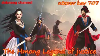 Ntxoov kav The Hmong Legend Part 707 - Pauj Kev Ntsim siab  - Sword fighter for justice