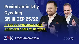 Posiedzenie pełnego składu Izby Cywilnej Sądu Najwyższego III CZP 25/22 Express Frankowiczów odc.179