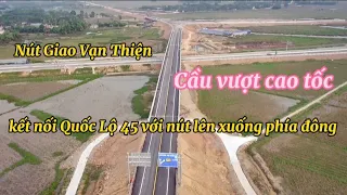 Cao Tốc Bắc Nam.Thần Tốc Nút Giao Vạn Thiện, Cầu vượt và lối lên xuống phía đông đã Thông xe.14-10