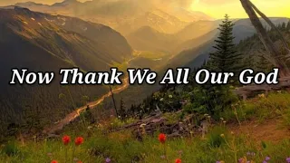 Now Thank We All Our God (Lyrics)