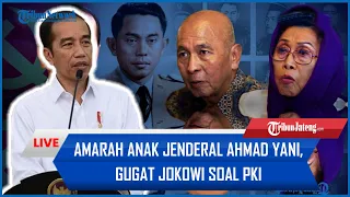 🔴 AMARAH ANAK JENDERAL Ahmad Yani ke Jokowi Karena Kepres Minta Maaf untuk Anak-anak PKI