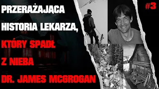 Odc. 3 (RE) - Missing 411 PL - Historia Lekarza Który Spadł z Nieba - Zaginięcie Jamesa McGrogana