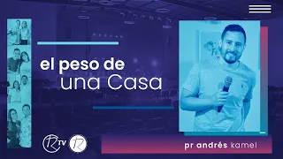 El peso de una Casa | Pr. Andrés Kamel | 12:00 hrs | Iglesia Renacer