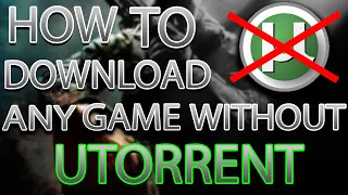 HOW TO DOWNLOAD PC GAMES WITHOUT UTORRENT