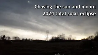 Chasing the sun and moon | Solar eclipse totality in Rodman, NY April 8, 2024