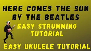 Here Comes The Sun by The Beatles. Easy Strumming Tutorial