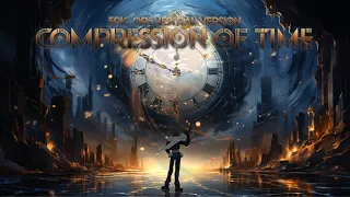 Compression of Time (Final Fantasy VIII) - Epic Orchestral Version