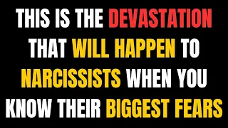 This Is The Devastation That Will Happen To Narcissists When You Know Their Biggest Fears |NPD| narc