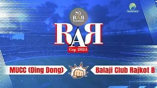 Mega FInal || MUCC (Ding Dong) vs Balaji Club Rajkot B || RAR CUP 2024 RIBDA
