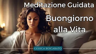 Buongiorno alla Vita: 🌅 Meditazione Guidata per Iniziare la Giornata 🌿