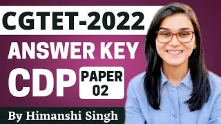 CGTET 2022 Answer Key - Child Development & Pedagogy (CDP) by Himanshi Singh | Paper-02