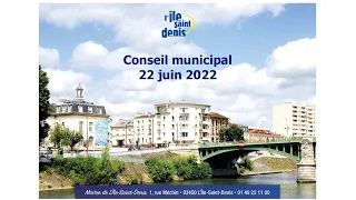 CONSEIL MUNICIPAL DE L'ÎLE-SAINT-DENIS - Mercredi 22 Juin 2022