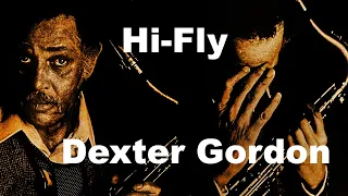 Dexter Gordon - Hi Fly (restored original 1981  recording jazz vinyl )