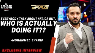 Expanding In Africa, Nigeria, Mauritius, Brave CF 82 | Interview Brave CF President Mohammed Shahid