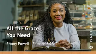 All the Grace You Need | Romans 3:23–24 | Our Daily Bread Video Devotional