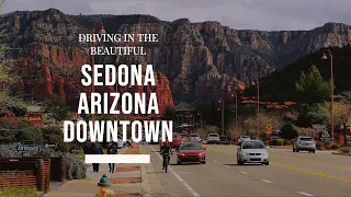 [4K] Sedona Downtown and Evening to Red Rock State Park #sedona #arizona