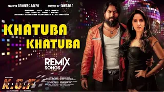 KHATUBA KHATUBA SONG VIDEO ! KGF 2 MOVIE SONG ! NORA FATEHI ! YASH ! RAVEENA TANDON ! SANJAY DUTT